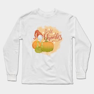 Give Thanks Long Sleeve T-Shirt